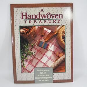 A Handwoven Treasury: Best Projects, Tips, Techniques from the Magazine 1989